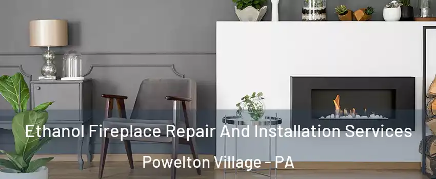 Ethanol Fireplace Repair And Installation Services Powelton Village - PA