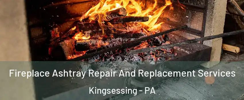 Fireplace Ashtray Repair And Replacement Services Kingsessing - PA