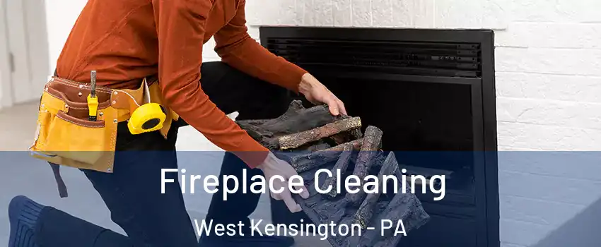Fireplace Cleaning West Kensington - PA