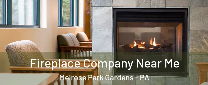 Fireplace Company Near Me Melrose Park Gardens - PA