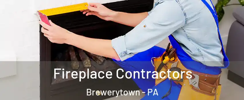 Fireplace Contractors Brewerytown - PA
