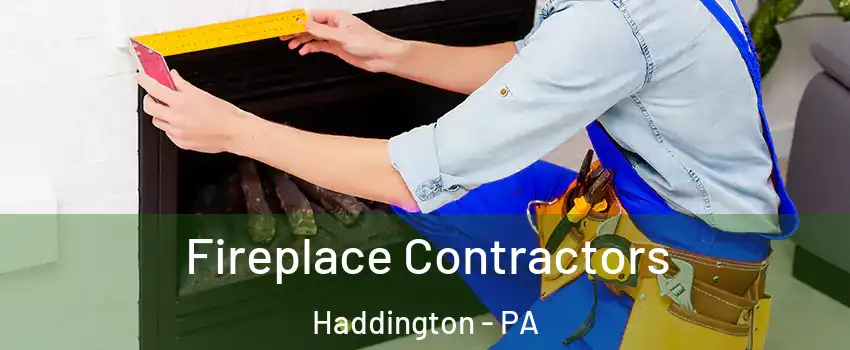 Fireplace Contractors Haddington - PA