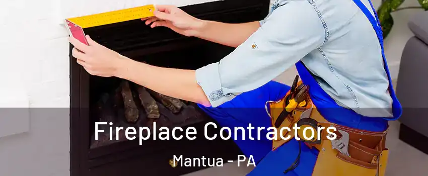 Fireplace Contractors Mantua - PA
