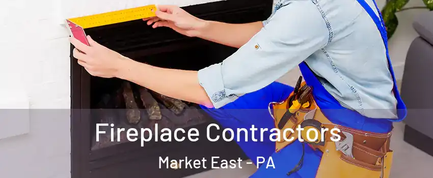 Fireplace Contractors Market East - PA