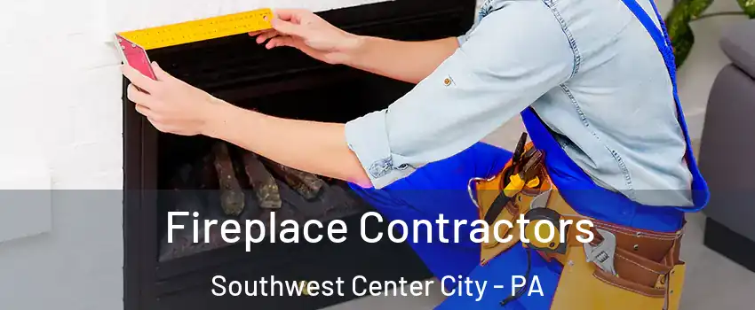 Fireplace Contractors Southwest Center City - PA