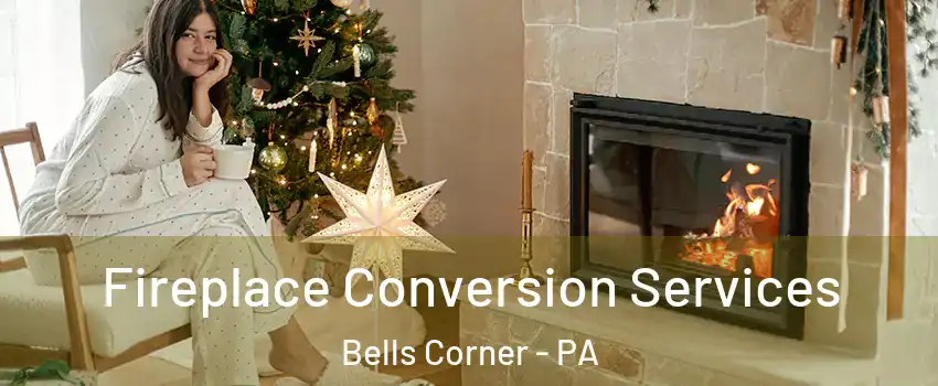 Fireplace Conversion Services Bells Corner - PA
