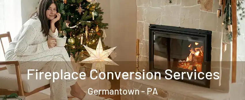 Fireplace Conversion Services Germantown - PA