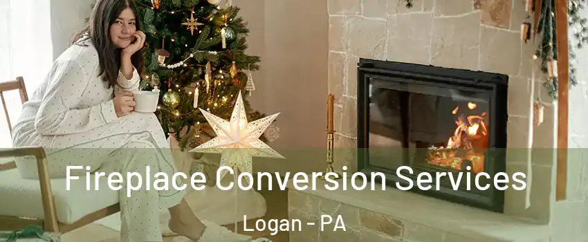 Fireplace Conversion Services Logan - PA