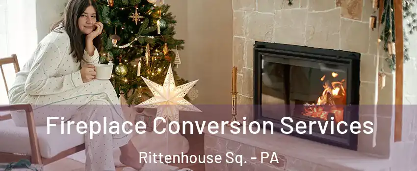 Fireplace Conversion Services Rittenhouse Sq. - PA