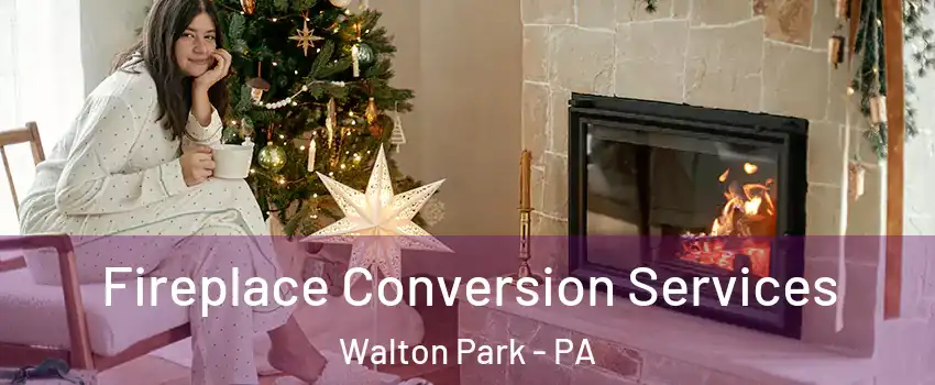 Fireplace Conversion Services Walton Park - PA
