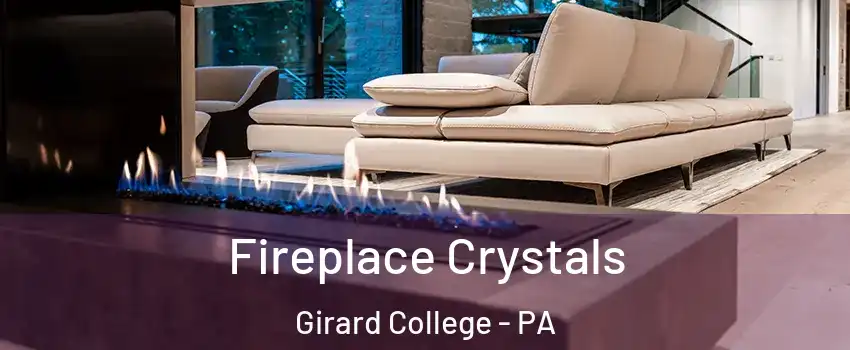 Fireplace Crystals Girard College - PA