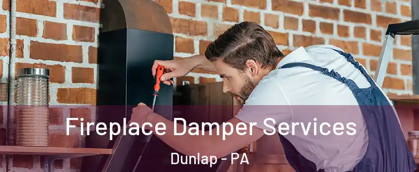 Fireplace Damper Services Dunlap - PA