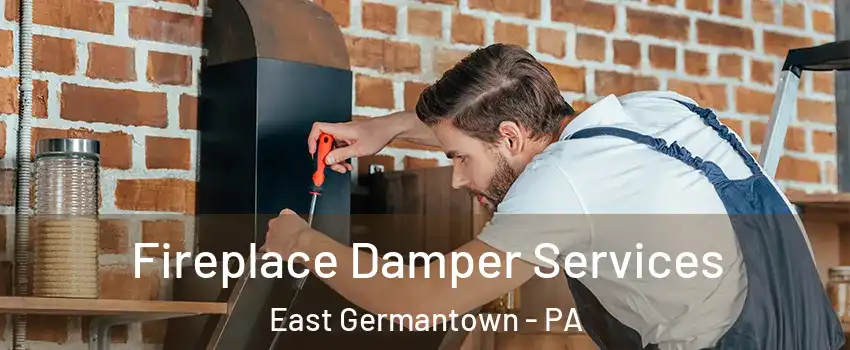 Fireplace Damper Services East Germantown - PA