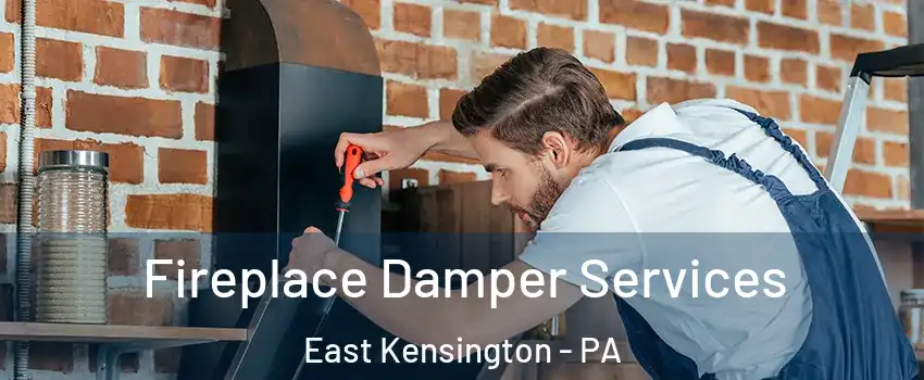 Fireplace Damper Services East Kensington - PA