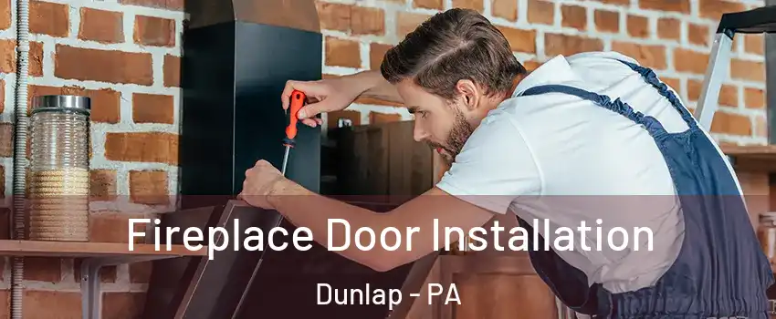 Fireplace Door Installation Dunlap - PA