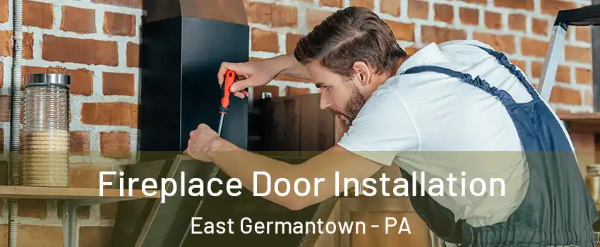 Fireplace Door Installation East Germantown - PA