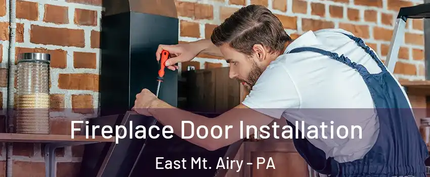 Fireplace Door Installation East Mt. Airy - PA
