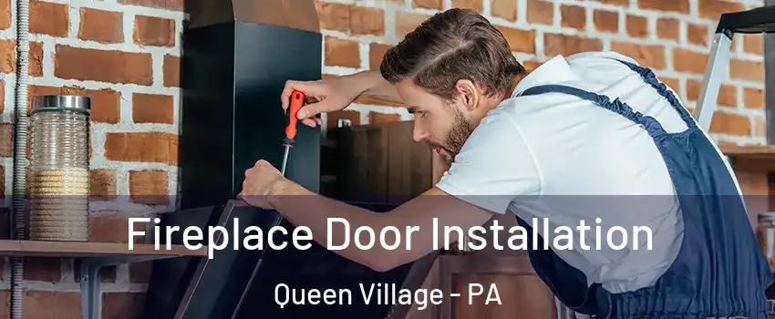 Fireplace Door Installation Queen Village - PA