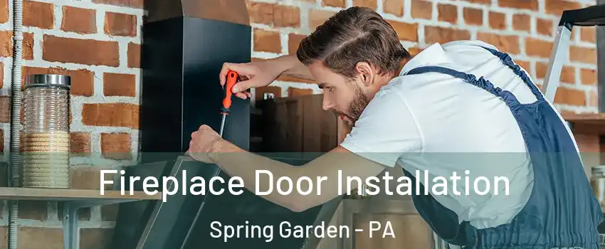 Fireplace Door Installation Spring Garden - PA