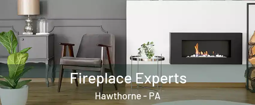 Fireplace Experts Hawthorne - PA