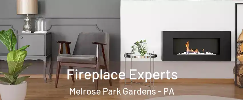 Fireplace Experts Melrose Park Gardens - PA