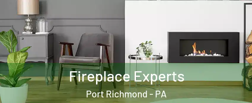 Fireplace Experts Port Richmond - PA