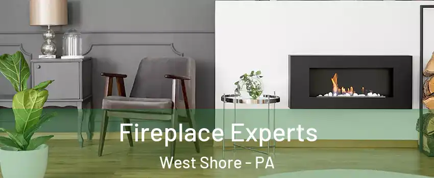Fireplace Experts West Shore - PA