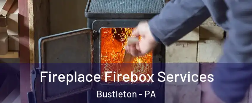 Fireplace Firebox Services Bustleton - PA