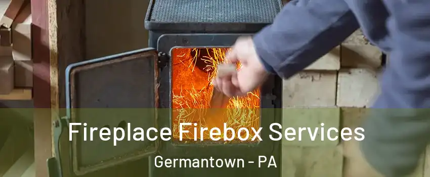 Fireplace Firebox Services Germantown - PA