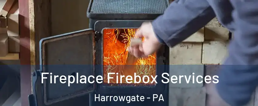 Fireplace Firebox Services Harrowgate - PA