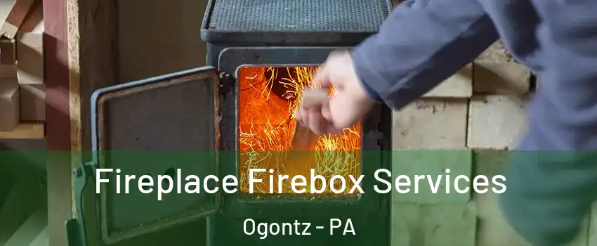 Fireplace Firebox Services Ogontz - PA