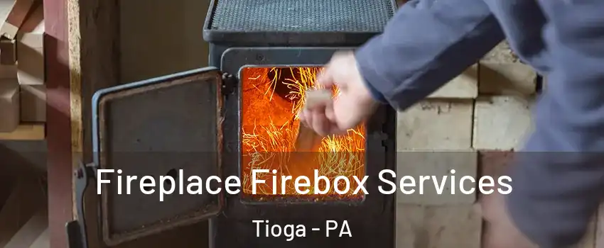 Fireplace Firebox Services Tioga - PA