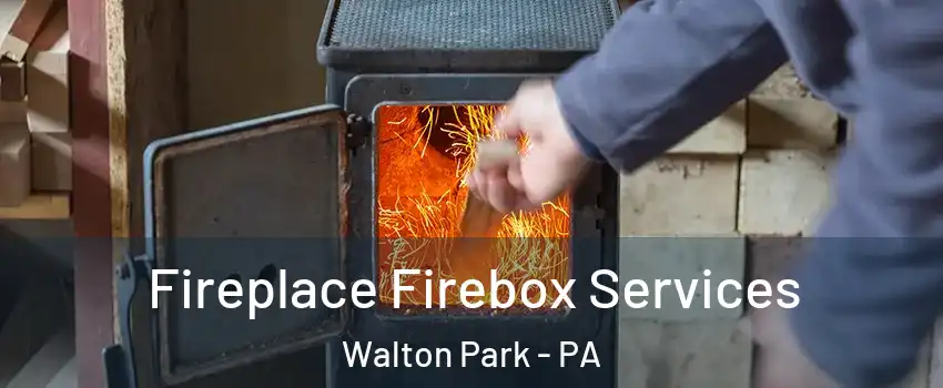 Fireplace Firebox Services Walton Park - PA