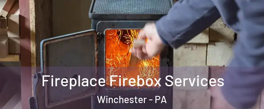 Fireplace Firebox Services Winchester - PA