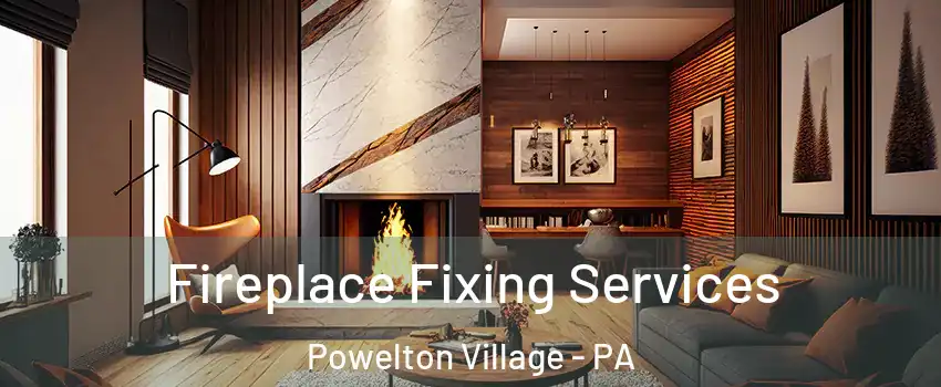 Fireplace Fixing Services Powelton Village - PA