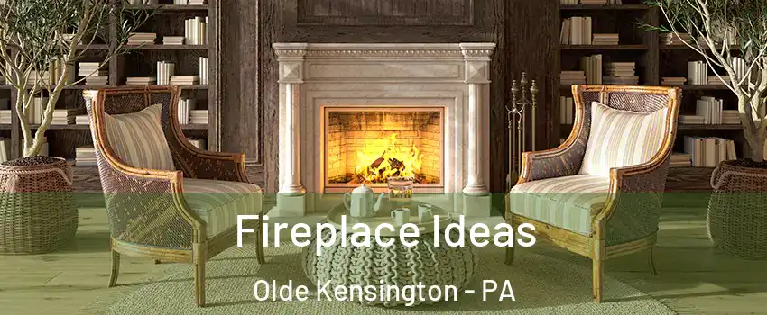 Fireplace Ideas Olde Kensington - PA