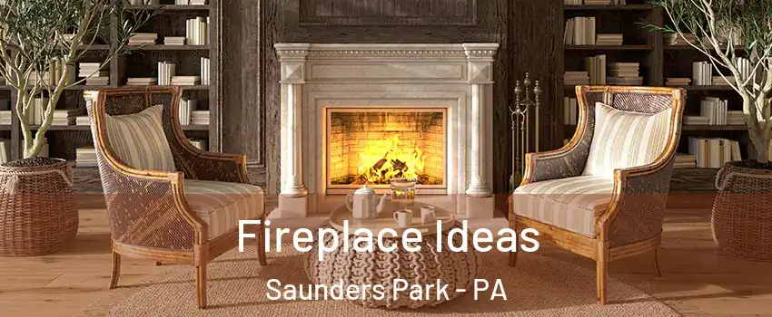 Fireplace Ideas Saunders Park - PA