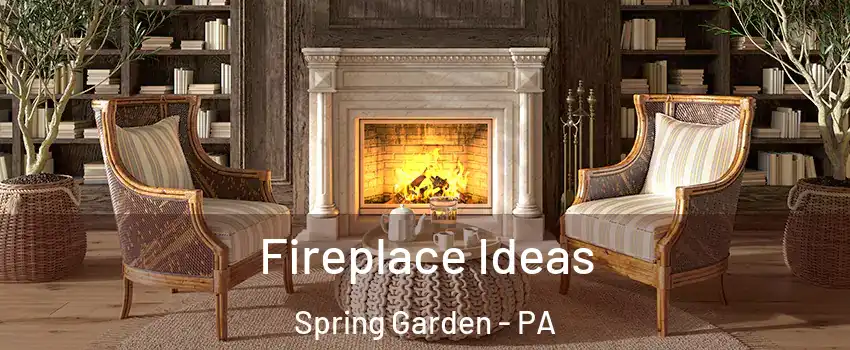 Fireplace Ideas Spring Garden - PA