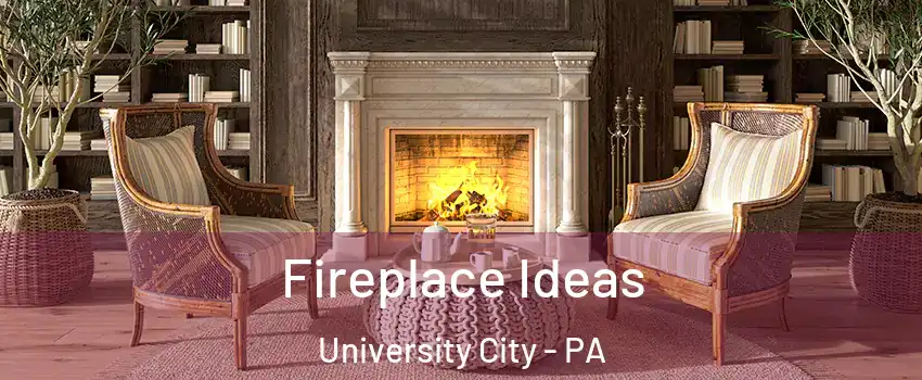Fireplace Ideas University City - PA