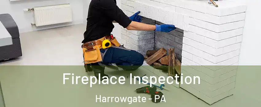 Fireplace Inspection Harrowgate - PA