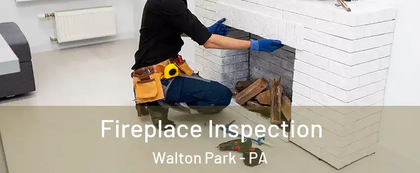 Fireplace Inspection Walton Park - PA