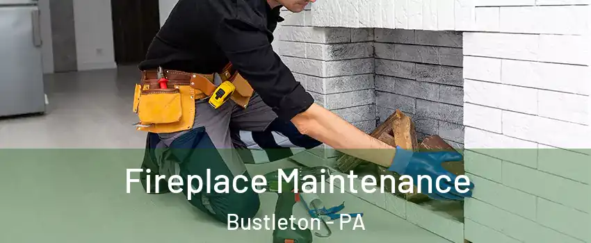 Fireplace Maintenance Bustleton - PA