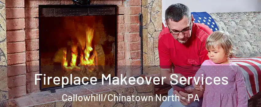 Fireplace Makeover Services Callowhill/Chinatown North - PA