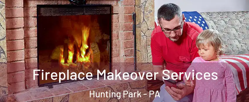 Fireplace Makeover Services Hunting Park - PA