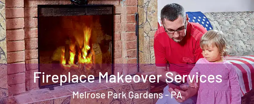Fireplace Makeover Services Melrose Park Gardens - PA