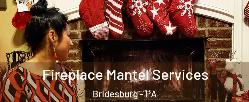 Fireplace Mantel Services Bridesburg - PA