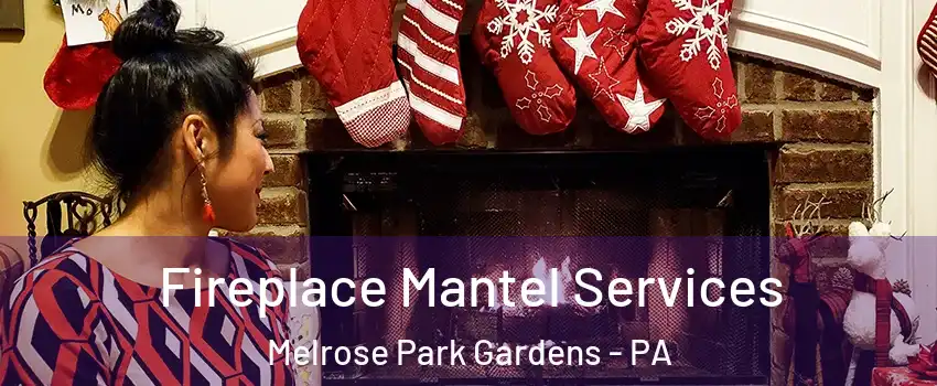 Fireplace Mantel Services Melrose Park Gardens - PA