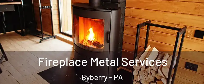 Fireplace Metal Services Byberry - PA