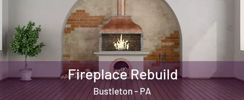 Fireplace Rebuild Bustleton - PA
