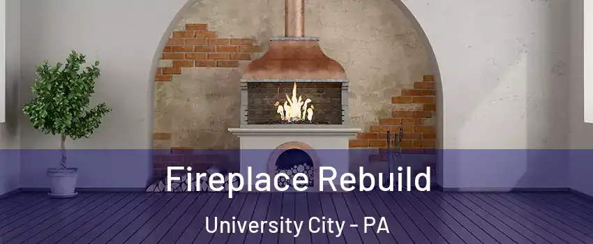 Fireplace Rebuild University City - PA